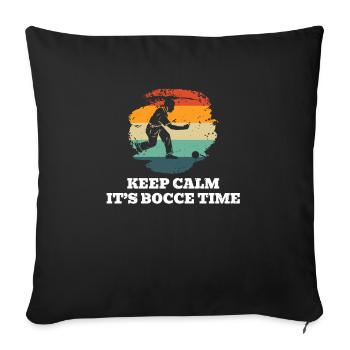 Keep Calm It ́s Bocce Time Shirt Gift - Sofa pillowcase 17,3'' x 17,3'' (45 x 45 cm) - black - Front