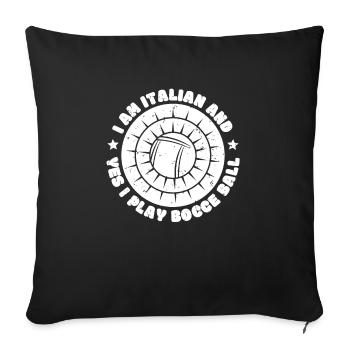 I Am Italian And Yes I Play Bocce Ball - Sofa pillowcase 17,3'' x 17,3'' (45 x 45 cm) - black - Front