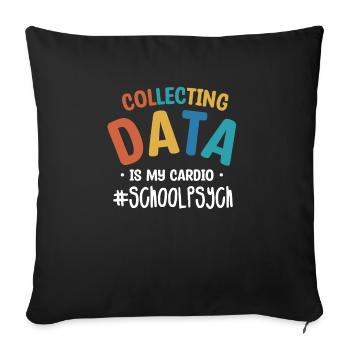 Collecting Data Is My Cardio School Psychologist - Sofa pillowcase 17,3'' x 17,3'' (45 x 45 cm) - black - Front