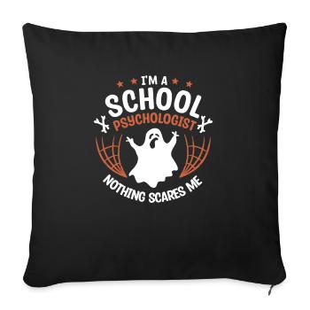 I'm A School Psychologist Nothing Scares Me - Sofa pillowcase 17,3'' x 17,3'' (45 x 45 cm) - black - Front