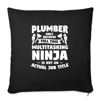 Plumber Only Because Full Time Multitasking Ninja - Sofa pillowcase 17,3'' x 17,3'' (45 x 45 cm) - black - Front