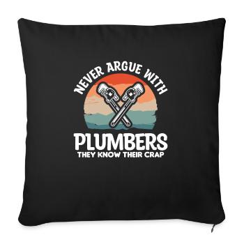 Never Argue With Plumbers They Know Their Crap - Sofa pillowcase 17,3'' x 17,3'' (45 x 45 cm) - black - Front