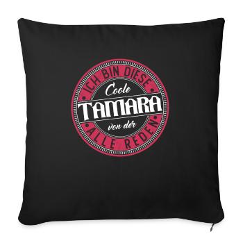 Tamara Geschenkidee Geschenk Geburtstag - Sofakissenbezug 45 x 45 cm - Schwarz - Vorne