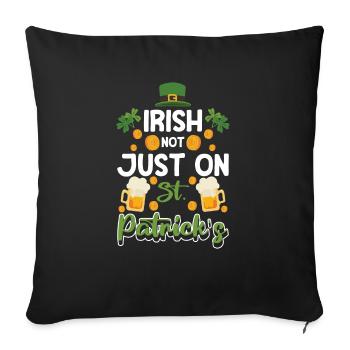 L’irlandais n’est pas seulement le jour de la Saint-Patrick - Housse de coussin décorative 45 x 45 cm - noir - Devant