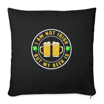 I Am Not Irish But My Beer Is - Sofa pillowcase 17,3'' x 17,3'' (45 x 45 cm) - black - Front