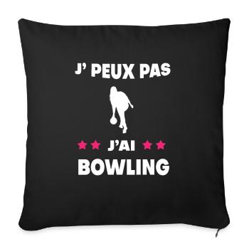 Je peux pas j'ai bowling femme bouliste - Housse de coussin décorative 45 x 45 cm - noir - Devant
