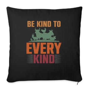 Be Kind To Every Kind Animals Stable Farm - Sofa pillowcase 17,3'' x 17,3'' (45 x 45 cm) - black - Front