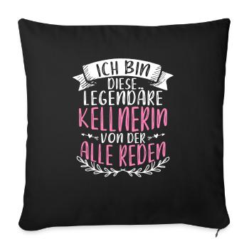 Ich Bin Diese Legendäre Kellnerin - Sofakissenbezug 45 x 45 cm - Schwarz - Vorne