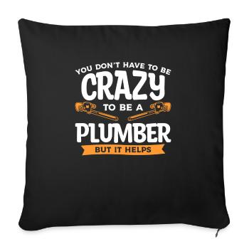 Vous n’avez pas besoin d’être fou pour être plombier, mais il - Housse de coussin décorative 45 x 45 cm - noir - Devant
