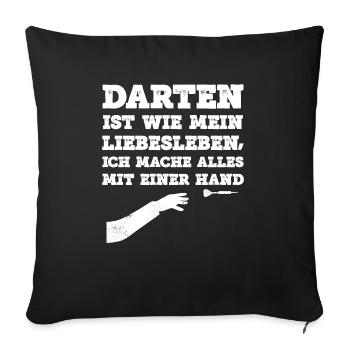 Darten Ist Wie Mein Liebesleben Ich Mache Alles Mi - Sofakissenbezug 45 x 45 cm - Schwarz - Vorne