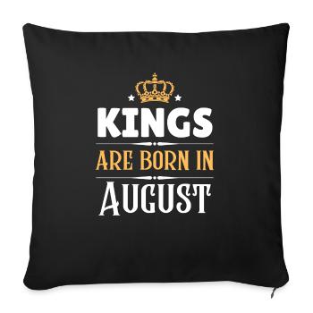 Kings are born in August - Sofa pillowcase 17,3'' x 17,3'' (45 x 45 cm) - black - Front
