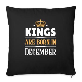 Kings are born in December - Sofa pillowcase 17,3'' x 17,3'' (45 x 45 cm) - black - Front