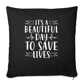Its A Beautiful Day To Save Live's Nurse - Sofa pillowcase 17,3'' x 17,3'' (45 x 45 cm) - black - Front