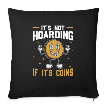 It's Not Hoarding If It's Coins Treasure Hunting - Sofa pillowcase 17,3'' x 17,3'' (45 x 45 cm) - black - Front