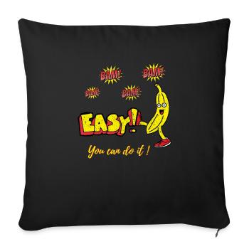 Bam Bam Easy Banana. Motivationsdesigns - Sofakissenbezug 45 x 45 cm - Schwarz - Vorne