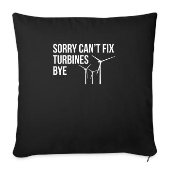 Sorry Cant Fix Turbines Bye Shirt Geschenk - Sofakissenbezug 45 x 45 cm - Schwarz - Vorne