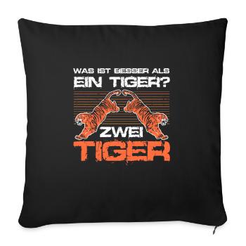 Was ist besser als ein Tiger? Zwei Tiger - Sofakissenbezug 45 x 45 cm - Schwarz - Vorne