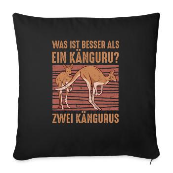 Was ist besser als ein Känguru? Zwei Kängurus - Sofakissenbezug 45 x 45 cm - Schwarz - Vorne