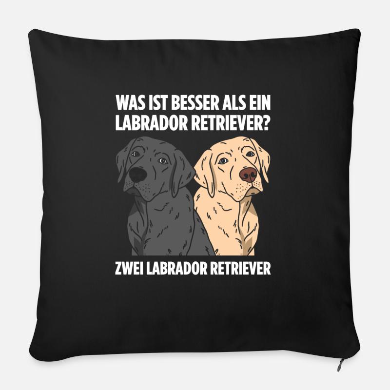Was ist besser als ein Labrador Retriever? Zwei - Sofakissenbezug 45 x 45 cm - Schwarz