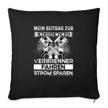 Strom sparen Verbrenner fahren Anti Elektroauto - Sofakissenbezug 45 x 45 cm - Schwarz - Vorne