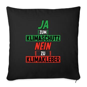 Ja zum Klimaschutz - Nein zu Klimakleber - Sofakissenbezug 45 x 45 cm - Schwarz - Vorne