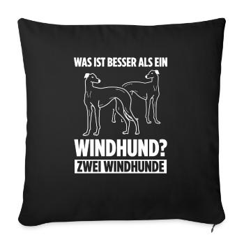 Was ist besser als ein Windhund? Zwei Windhunde - Sofakissenbezug 45 x 45 cm - Schwarz - Vorne