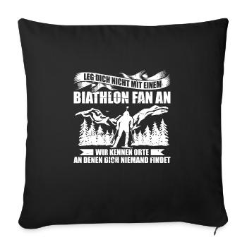 Leg Dich Nicht Mit Einem Biathlon Fan An - Sofakissenbezug 45 x 45 cm - Schwarz - Vorne