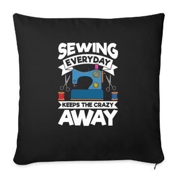 Sewing Everyday Keeps The Crazy Away - Sofa pillowcase 17,3'' x 17,3'' (45 x 45 cm) - black - Front