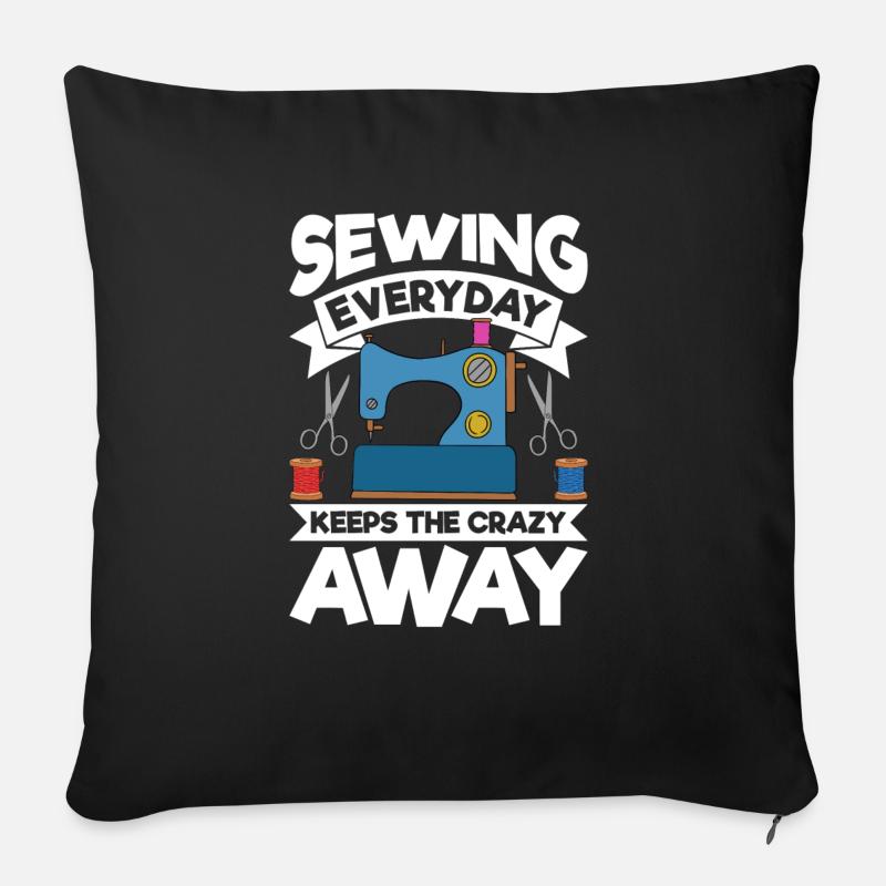 Sewing Everyday Keeps The Crazy Away - Sofa pillowcase 17,3'' x 17,3'' (45 x 45 cm) - black