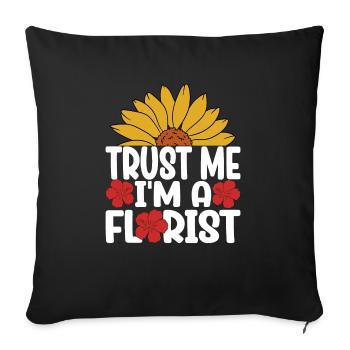 Trust Me I'm A Florist - Sofa pillowcase 17,3'' x 17,3'' (45 x 45 cm) - black - Front
