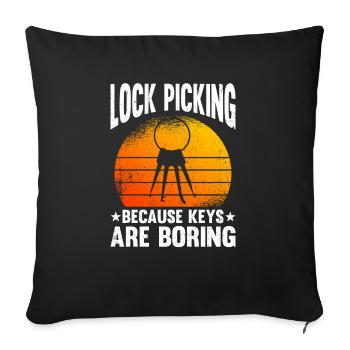 Lock Picking Because Keys Are Boring - Sofa pillowcase 17,3'' x 17,3'' (45 x 45 cm) - black - Front