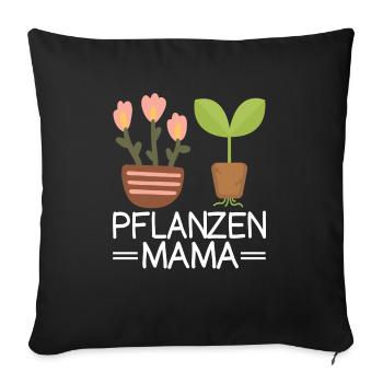 Pflanzen Mama Frau Gartenarbeit Blumen Garten - Sofakissenbezug 45 x 45 cm - Schwarz - Vorne