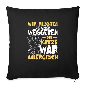 Katze war allergisch - Sofakissenbezug 45 x 45 cm - Schwarz - Vorne