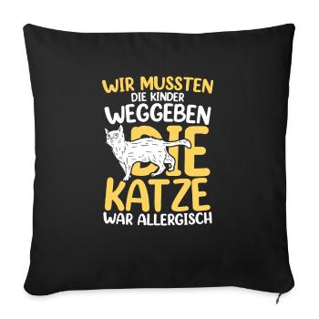 Katze war allergisch - Sofakissenbezug 45 x 45 cm - Schwarz - Vorne