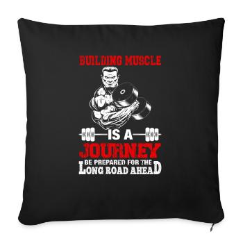 Building muscle is a journey - Sofa pillowcase 17,3'' x 17,3'' (45 x 45 cm) - black - Front