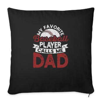 My favorite baseball player calls me daddy - Sofa pillowcase 17,3'' x 17,3'' (45 x 45 cm) - black - Front