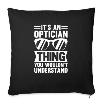 Optician Sayings Optometrist Ophthalmologist - Sofa pillowcase 17,3'' x 17,3'' (45 x 45 cm) - black - Front