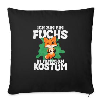 Ich Bin Ein Fuchs Im Menschen Kostum - Sofakissenbezug 45 x 45 cm - Schwarz - Vorne