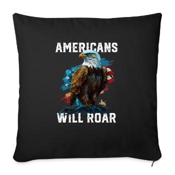 Americans Will Roar American Bald Eagle America - Sofakissenbezug 45 x 45 cm - Schwarz - Vorne