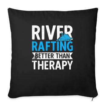 River Rafting Better Than Therapy - Sofakissenbezug 45 x 45 cm - Schwarz - Vorne