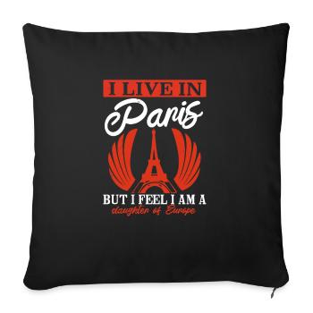 I LIVE IN PARIS BUT I FEEL I AM A DAUGHTER OF - Sofa pillowcase 17,3'' x 17,3'' (45 x 45 cm) - black - Front