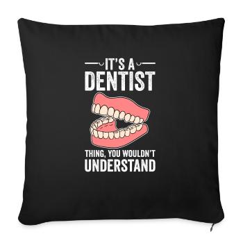 C’est une chose de dentiste que vous ne comprendriez pas - Housse de coussin décorative 45 x 45 cm - noir - Devant