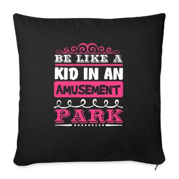 BE LIKE A KID IN AN AMUSEMENT PARK - Sofa pillowcase 17,3'' x 17,3'' (45 x 45 cm) - black - Front