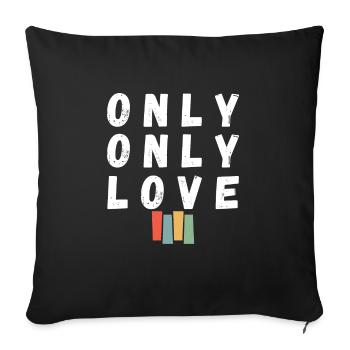 Only Only Love - Sofa pillowcase 17,3'' x 17,3'' (45 x 45 cm) - black - Front
