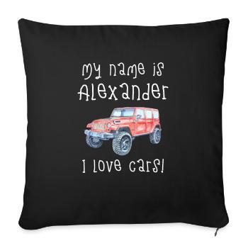 Mein Name Ist Alexander. Ich Liebe Autos. - Sofakissenbezug 45 x 45 cm - Schwarz - Vorne