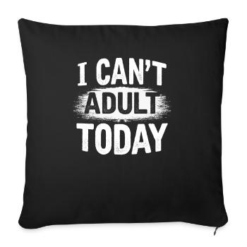 I Cant Today Parents Family Dad Mother - Sofa pillowcase 17,3'' x 17,3'' (45 x 45 cm) - black - Front