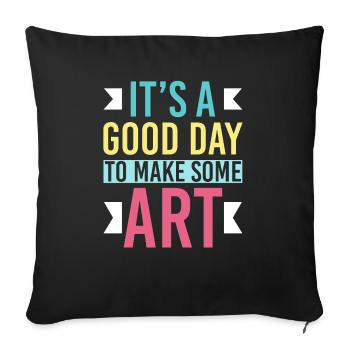 Its A Good Day To Make Some Art - Sofakissenbezug 45 x 45 cm - Schwarz - Vorne