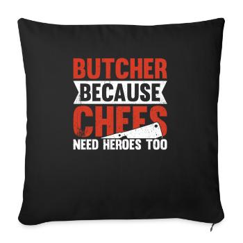 Butcher Because Chefs Need Heroes Too - Sofa pillowcase 17,3'' x 17,3'' (45 x 45 cm) - black - Front