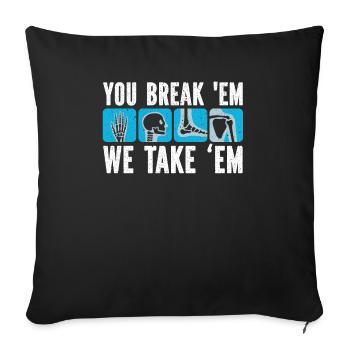 You Break Em We Take Em Radiology Radiologist - Sofakissenbezug 45 x 45 cm - Schwarz - Vorne