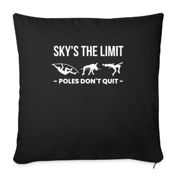 Skys The Limit Poles Dont Quit - Sofakissenbezug 45 x 45 cm - Schwarz - Vorne